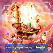 como jogar no sportingbet