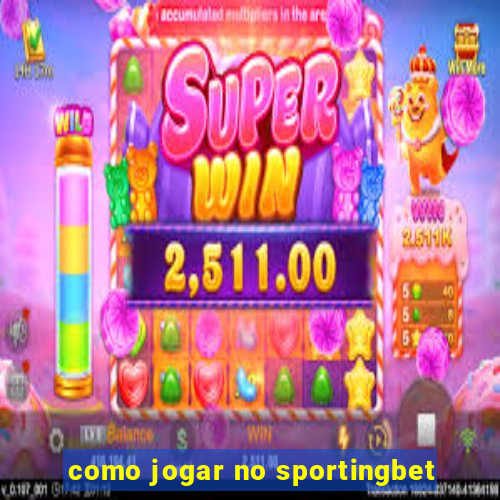 como jogar no sportingbet