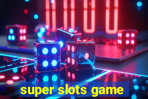 super slots game