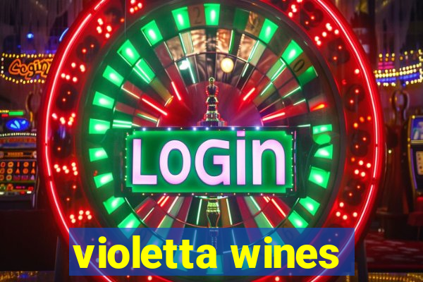 violetta wines