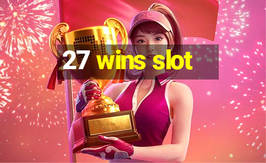 27 wins slot