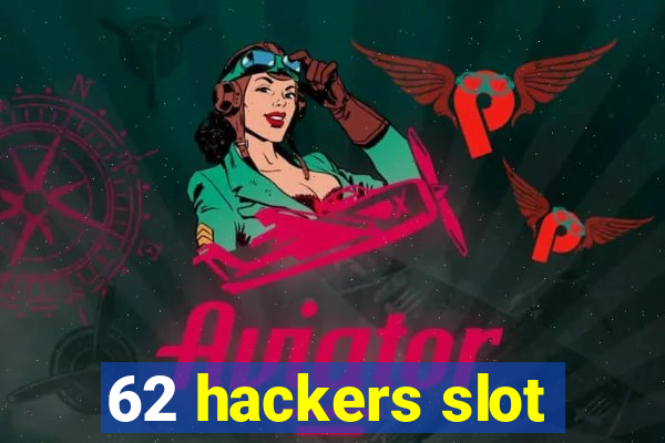 62 hackers slot