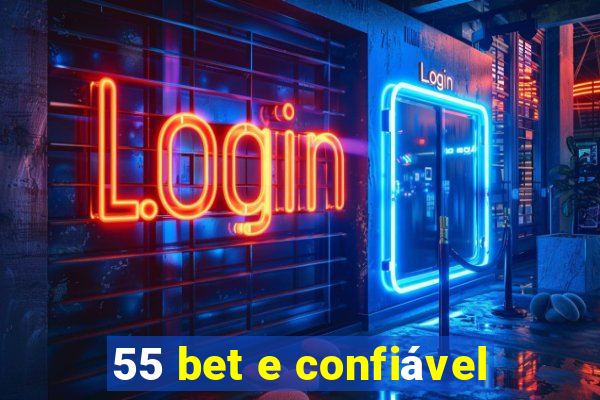 55 bet e confiável