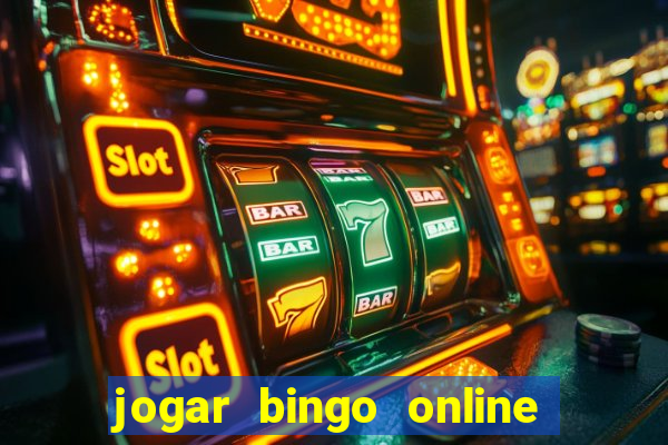 jogar bingo online e ganhar dinheiro