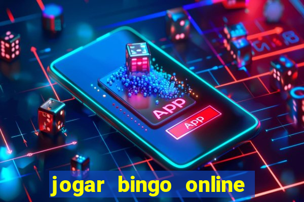 jogar bingo online e ganhar dinheiro