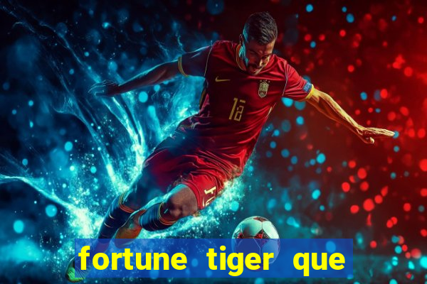 fortune tiger que da bonus no cadastro