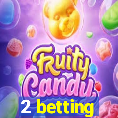 2 betting