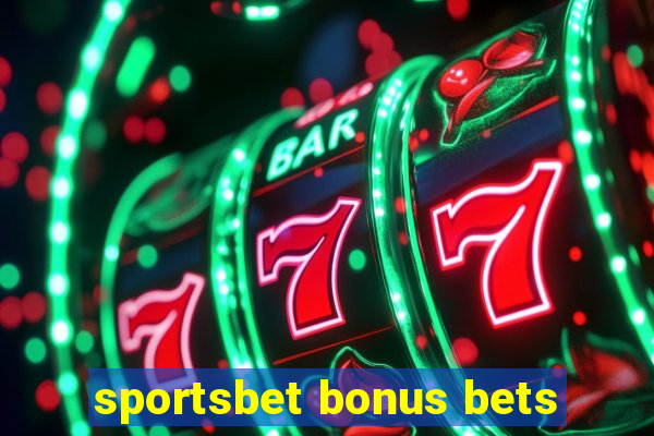 sportsbet bonus bets