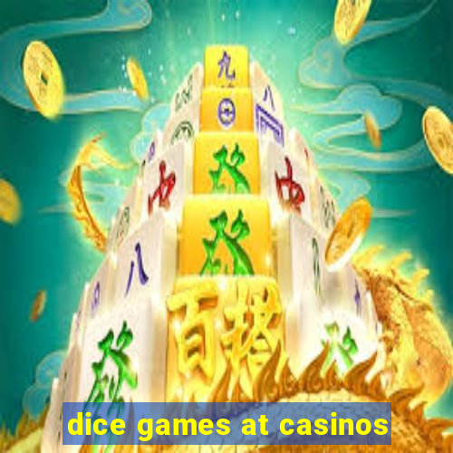 dice games at casinos