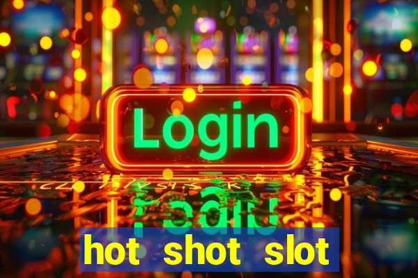 hot shot slot machine app