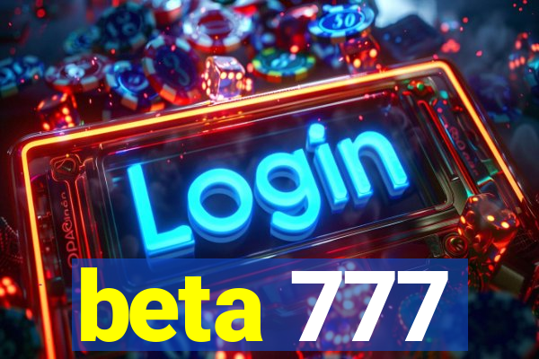 beta 777