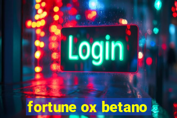 fortune ox betano