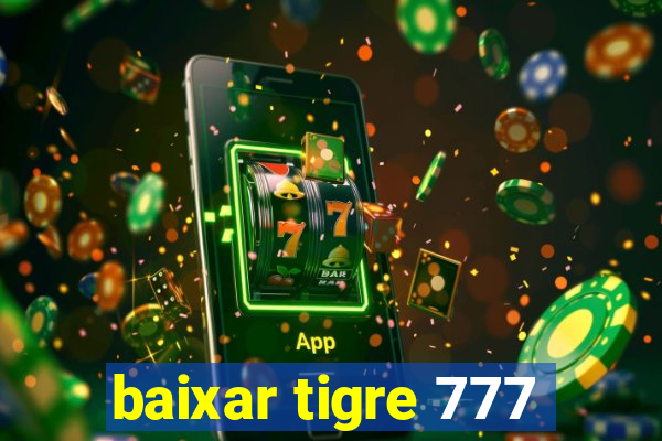 baixar tigre 777