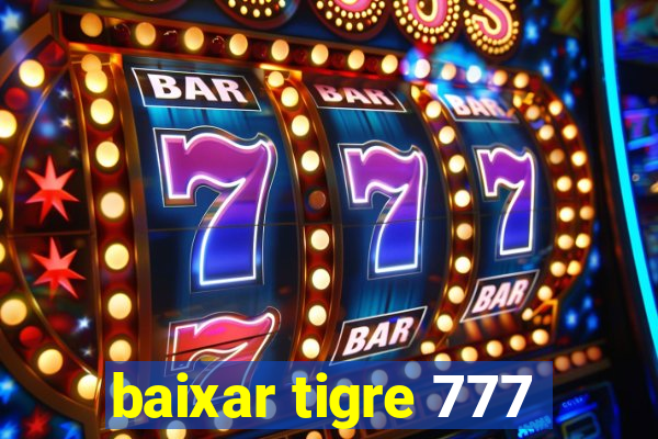 baixar tigre 777