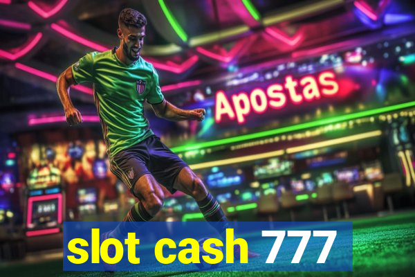 slot cash 777