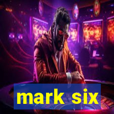 mark six