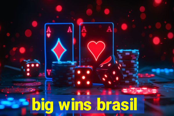 big wins brasil