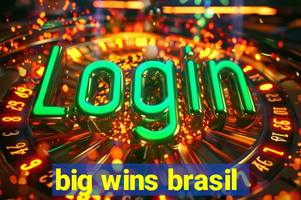 big wins brasil