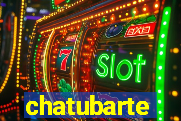 chatubarte