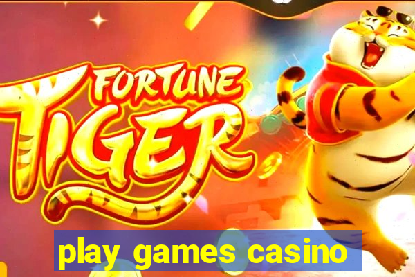 play games casino