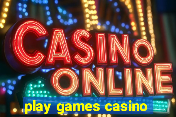 play games casino