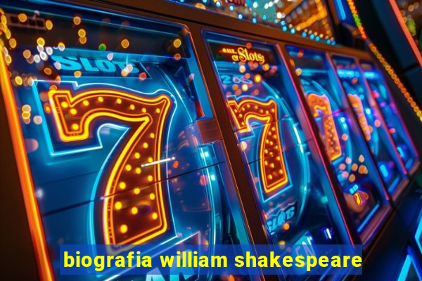 biografia william shakespeare