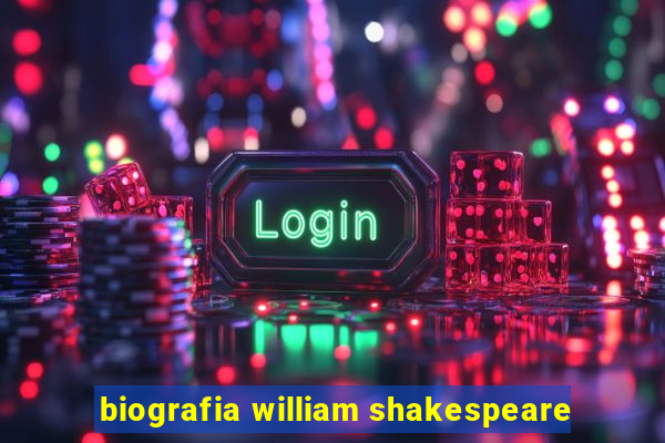 biografia william shakespeare