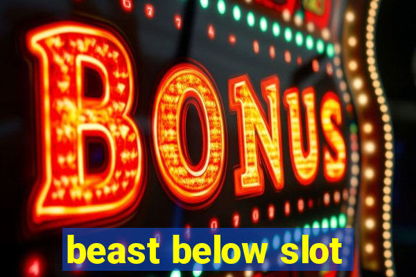 beast below slot