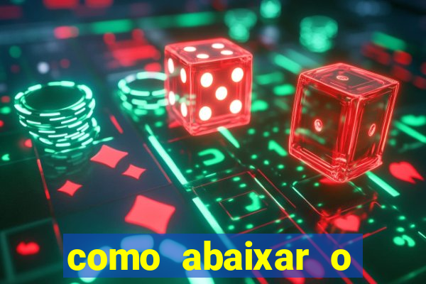 como abaixar o jogo do tigrinho