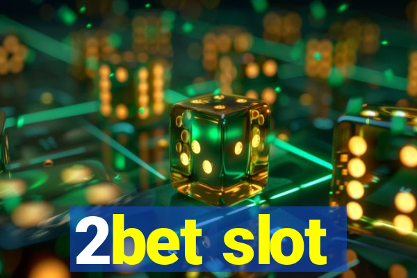 2bet slot