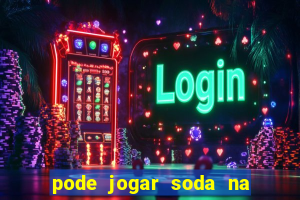 pode jogar soda na caixa de gordura