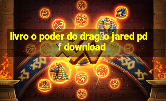 livro o poder do drag茫o jared pdf download