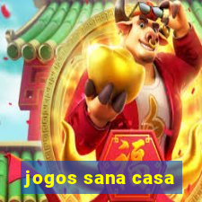 jogos sana casa