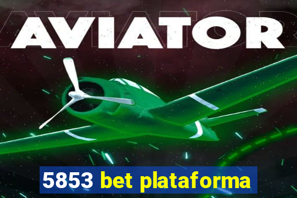 5853 bet plataforma