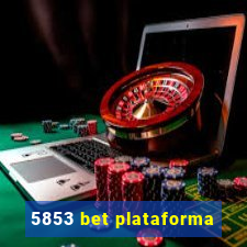 5853 bet plataforma