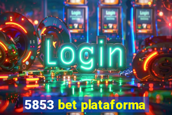 5853 bet plataforma