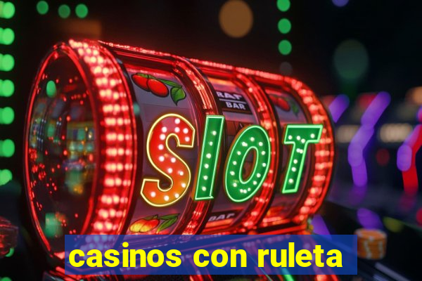 casinos con ruleta