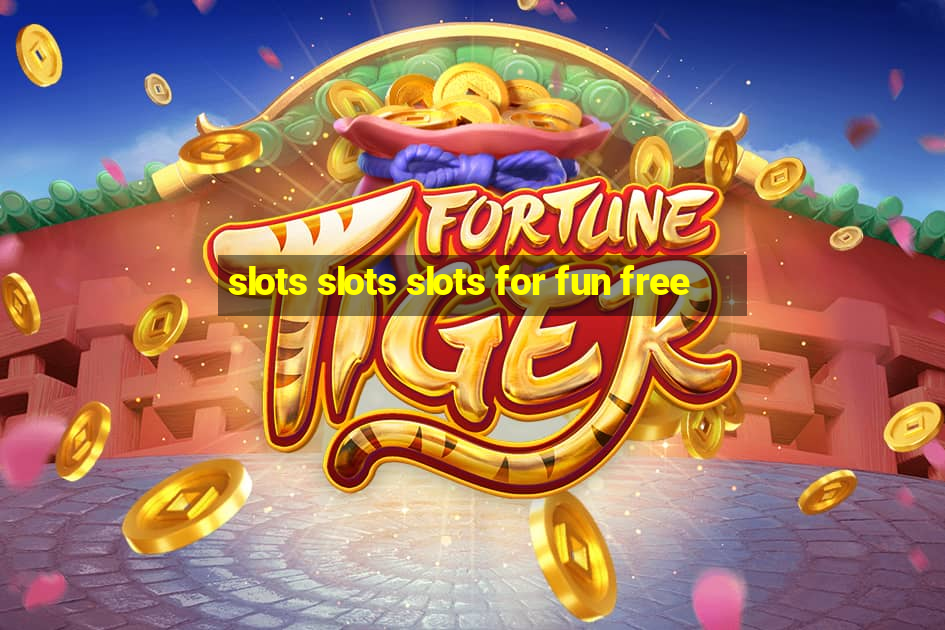 slots slots slots for fun free