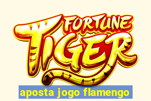 aposta jogo flamengo