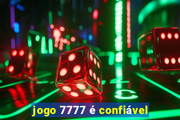 jogo 7777 é confiável