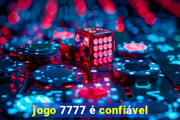 jogo 7777 é confiável