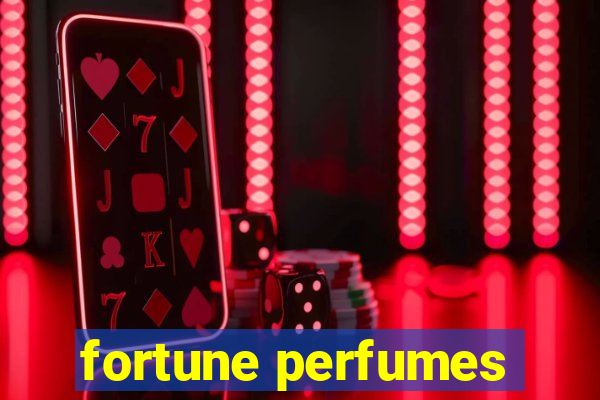 fortune perfumes