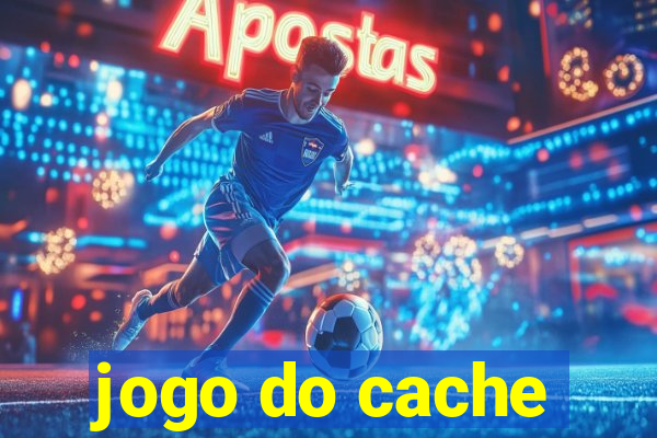 jogo do cache