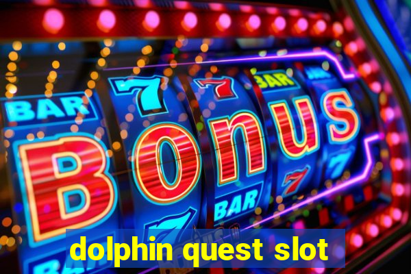 dolphin quest slot