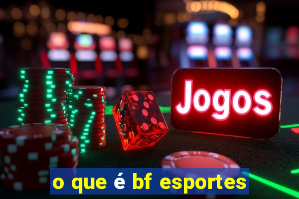 o que é bf esportes