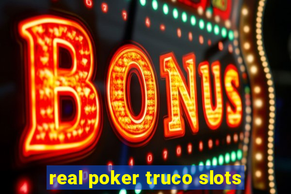 real poker truco slots