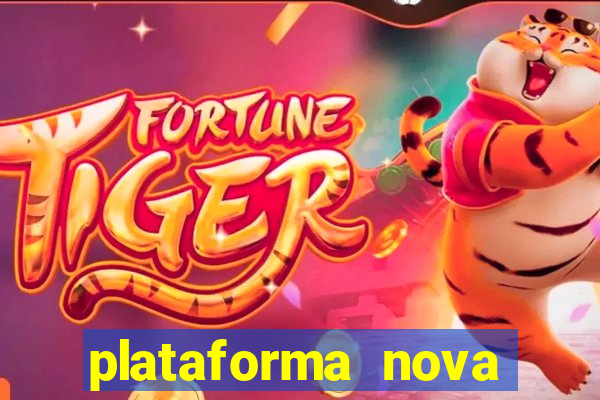 plataforma nova lan?ada hoje cassino