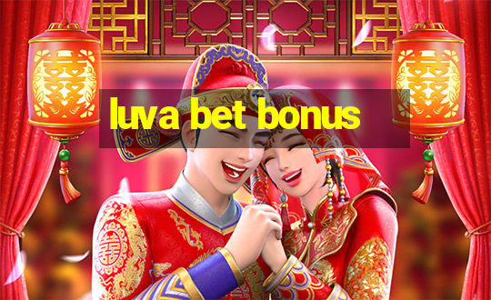 luva bet bonus