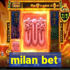 milan bet