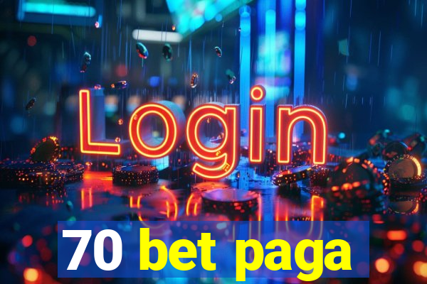 70 bet paga